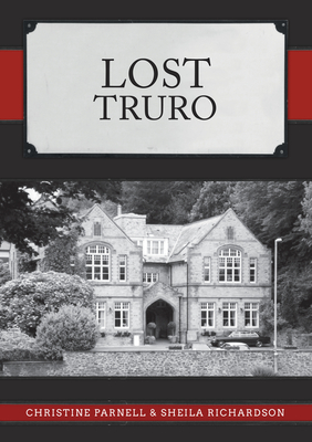 Lost Truro - Parnell, Christine, and Richardson, Sheila