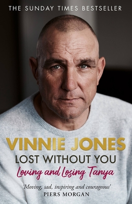 Lost Without You: Loving and Losing Tanya - Jones, Vinnie