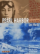 Lost Words: Pearl Harbour: The Events Leading Up to, During and After the Attack on Pearl Harbor