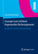 Losungen Zum Lehrbuch Angewandtes Rechnungswesen: Detaillierte T-Konten Und Rechenwege