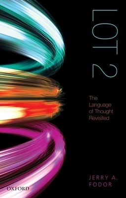 Lot 2: The Language of Thought Revisited - Fodor, Jerry A, Professor