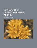 Lothar, Oder Untergang Einer Kindheit