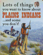 Lots of Things You Want to Know about Plains Indians