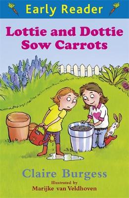 Lottie and Dottie Sow Carrots - Burgess, Claire