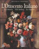 L'Ottocento Italiano: La Storia, Gli Artisti, Le Opere - Silvestra Bietoletti, and Michele Dantini