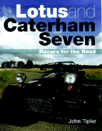 Lotus and Caterham Seven: Racers for the Road