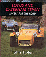 Lotus & Catererham Seven: Racers for the Road - Tipler, John