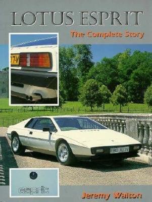 Lotus Esprit: The Complete Story - Walton, Jeremy, and Walton, Dr.