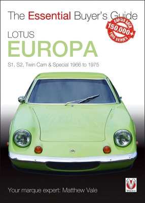 Lotus Europa: S1, S2, Twin CAM & Special 1966 to 1975 - Vale, Matthew