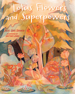 Lotus Flowers & Superpowers