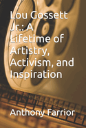 Lou Gossett Jr.: A Lifetime of Artistry, Activism, and Inspiration