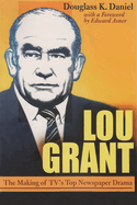 Lou Grant: The Making of Tv's Top Newspaper Drama