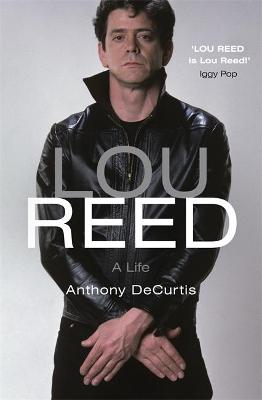 Lou Reed: Radio 4 Book of the Week - DeCurtis, Anthony