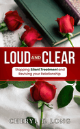 "Loud and Clear": Stopping Silent treatment and Reviving your Relationship