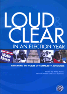 Loud & Clear in an Election Year: Amplifying the Voices of Community Advocates