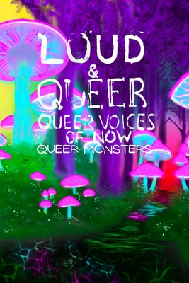 Loud & Queer 15 - Queer Monsters - Wohlschlaeger, Marisa