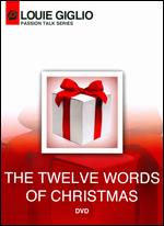 Louie Giglio: The Twelve Words of Christmas - 