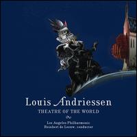 Louis Andriessen: Theatre of the World - Cristina Zavalloni (mezzo-soprano); Leigh Melrose (baritone); Lindsay Kesselman (soprano); Marcel Beekman (tenor);...