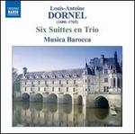 Louis-Antoine Dornel: Six Suittes en Trio