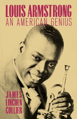 Louis Armstrong: An American Genius - Collier, James Lincoln