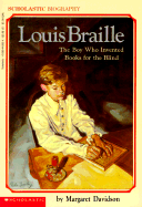 Louis Braille: The Boy Who Invented Books for the Blind