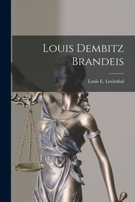 Louis Dembitz Brandeis - Levinthal, Louis E (Louis Edward) 1 (Creator)