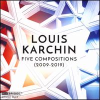 Louis Karchin: Five Compositions (2009-2019) - Alice Teyssier (flute); Ashley Jackson (harp); Han Chen (piano); Margaret A. Kampmeier (piano); Renee Jolles (violin);...