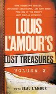 Louis L'Amour's Lost Treasures: Volume 2: More Mysterious Stories, Unfinished Manuscripts, and Lost Notes from One of the World's Most Popular Novelists
