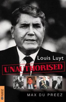 Louis Luyt: Unauthorised - du Preez, Max