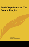 Louis Napoleon And The Second Empire