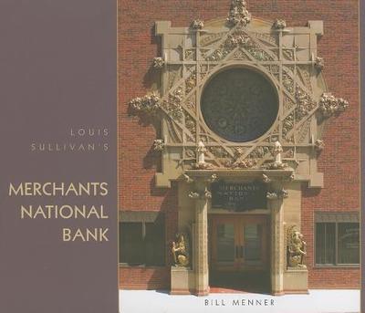 Louis Sullivan's Merchants National Bank - Menner, Bill