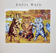 Louis Wain 1860-1939: Exhibition Catalogue 1989 - Parkin, Michael (Supplement by)