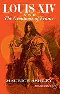 Louis XIV and the Greatness of France