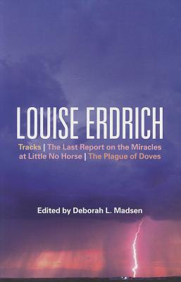 Louise Erdrich: Tracks, The Last Report on the Miracles at Little No Horse, The Plague of Doves - Madsen, Deborah L., Professor (Editor)
