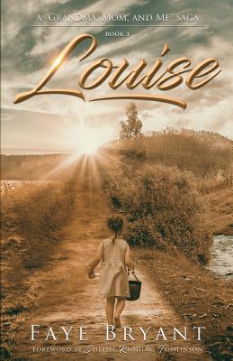 Louise - Bryant, Faye, and Tomlinson, Shellie Rushing (Foreword by)