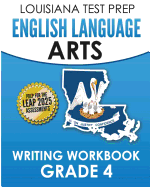 Louisiana Test Prep English Language Arts Writing Workbook Grade 4: Preparation for the Leap Ela Assessments