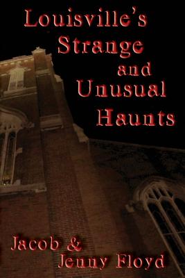 Louisville's Strange and Unusual Haunts - Floyd, Jenny, and Floyd, Jacob