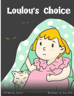 Loulou's Choice: Loulou realizes she can choose not to follow others