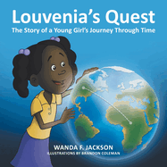 Louvenia's Quest: The Story of a Young Girl's Journey Through Time