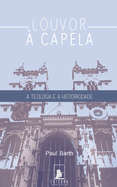 Louvor  Capela: A Teologia e a Historicidade