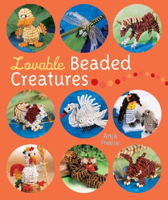 Lovable Beaded Creatures - Freese, Anja