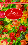 Love: A Book of Quotations - Galewitz, Herb (Editor)