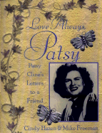 Love Always, Patsy: Patsy Cline's Letters to a Friend - Hazen, Cindy, and Freeman, Mike