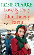 Love and Duty at Blackberry Farm: An emotional, historical saga from bestseller Rosie Clarke