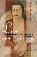 Love and Freedom: Professional Women and the Reshaping of Personal Life