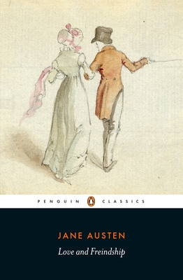 Love and Freindship: And Other Youthful Writings - Austen, Jane, and Alexander, Christine (Editor)