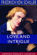 Love and Intrigue (Esprios Classics): A Tragedy
