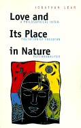 Love and Its Place in Nature: A Philosophical Interpretation of Freudian Psychoanalysis