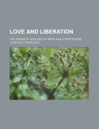 Love and Liberation; The Songs of Adsched of Meru and Other Poems