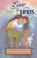 Love and Limits: Guidance Tools for Creative Parenting